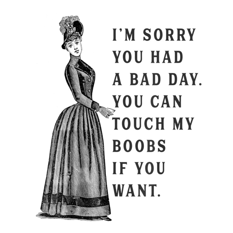 Sorry You Had A Bad Day You Can Touch My Boobs If You Want T Shirt Stainless Steel Water Bottle | Artistshot