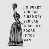 Sorry You Had A Bad Day You Can Touch My Boobs If You Want T Shirt Medium-length Apron | Artistshot