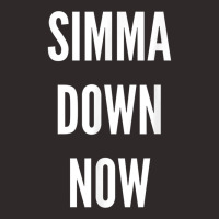 Simma Down Now Novelty Simmer Down Gift T Shirt Racerback Tank | Artistshot