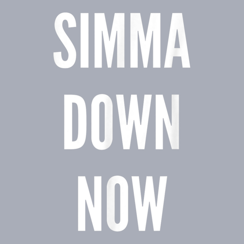 Simma Down Now Novelty Simmer Down Gift T Shirt Tank Dress | Artistshot