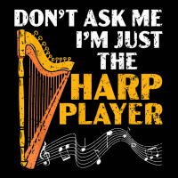 Don't Ask Me I'm Just The Harp Player Harpist Musician Toddler 3/4 Sleeve Tee | Artistshot