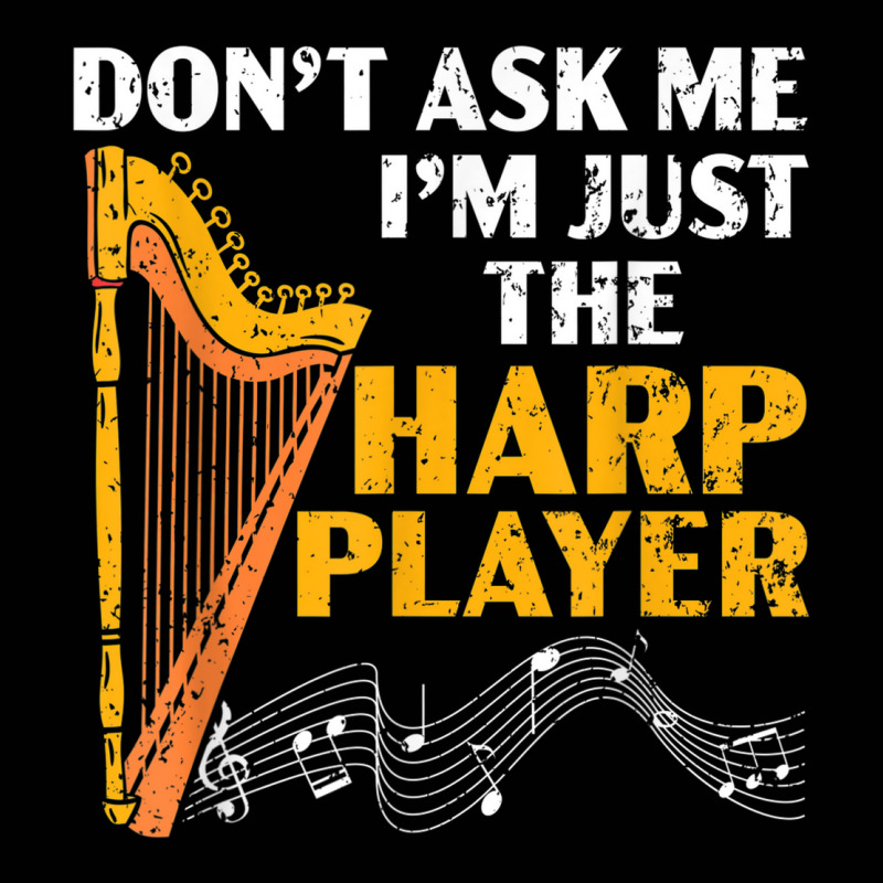 Don't Ask Me I'm Just The Harp Player Harpist Musician Toddler 3/4 Sleeve Tee | Artistshot