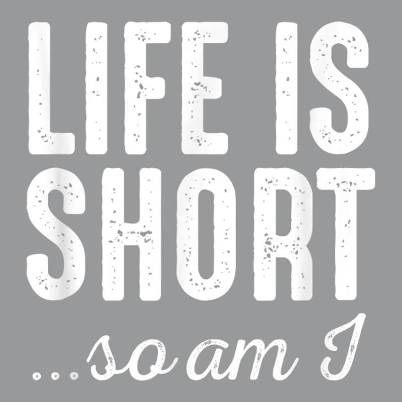 Life Is Short So Do I   Funny Short People Gifts Unisex Hoodie | Artistshot