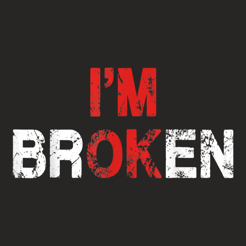 I'm Ok I'm Broken Invisible Illness Mental Health Awareness T Shirt Ladies Fitted T-Shirt by cm-arts | Artistshot