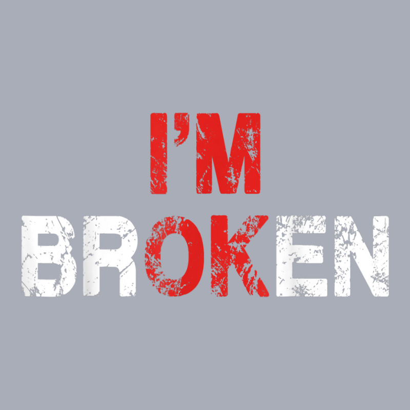 I'm Ok I'm Broken Invisible Illness Mental Health Awareness T Shirt Tank Dress by cm-arts | Artistshot