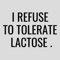 I Refuse To Tolerate Lactose Quote T Shirt Men's Polo Shirt | Artistshot