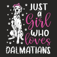 Dalmatian Just A Girl Who Loves Dalmatians Dogs Lover Gift Ladies Fitted T-shirt | Artistshot