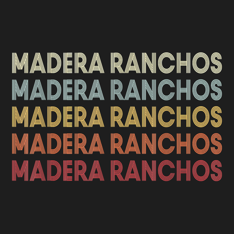 Madera Ranchos California Madera Ranchos Ca Retro Vintage T Shirt Classic T-shirt by hankeajrippleex5 | Artistshot