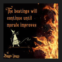 The Beatings Will Continue Until Morale Improves Classic T-shirt | Artistshot