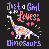 Dinosaur Dino Just A Girl Who Loves Dinosaurs T-shirt | Artistshot