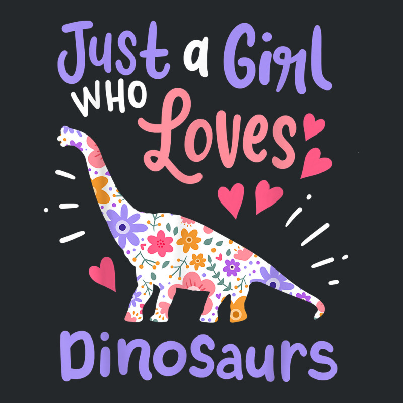 Dinosaur Dino Just A Girl Who Loves Dinosaurs Crewneck Sweatshirt | Artistshot