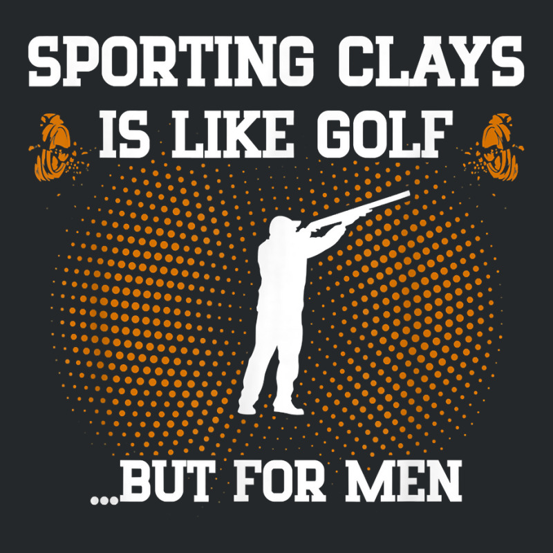 Mens Sporting Clays Is Like Golf But For Men Trap Skeet Shooting T Shi Crewneck Sweatshirt | Artistshot