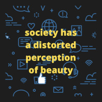 Society Has A Distorted Perception Of Beauty Classic T-shirt | Artistshot