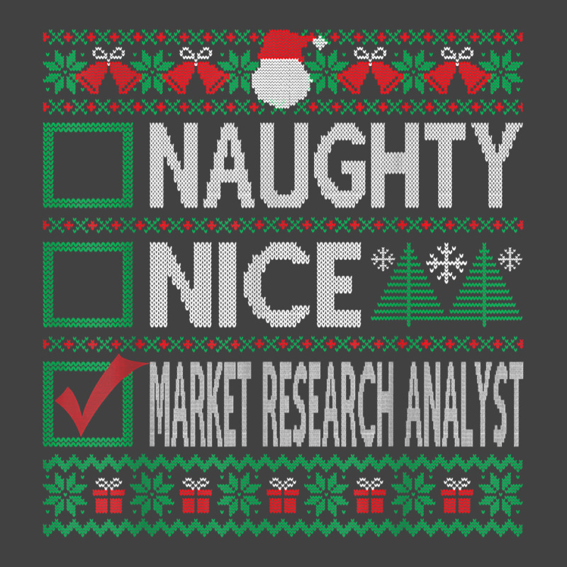 Naughty Nice Market Research Analyst Christmas List Sweater T Shirt Vintage T-Shirt by alyshasur9x | Artistshot