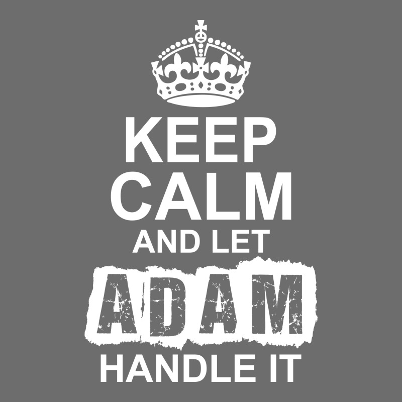 Keep Calm And Let Adam Handle It Toddler 3/4 Sleeve Tee by tshiart | Artistshot