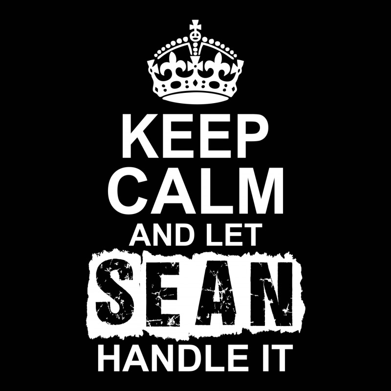 Keep Calm And Let Sean Handle It Toddler 3/4 Sleeve Tee | Artistshot