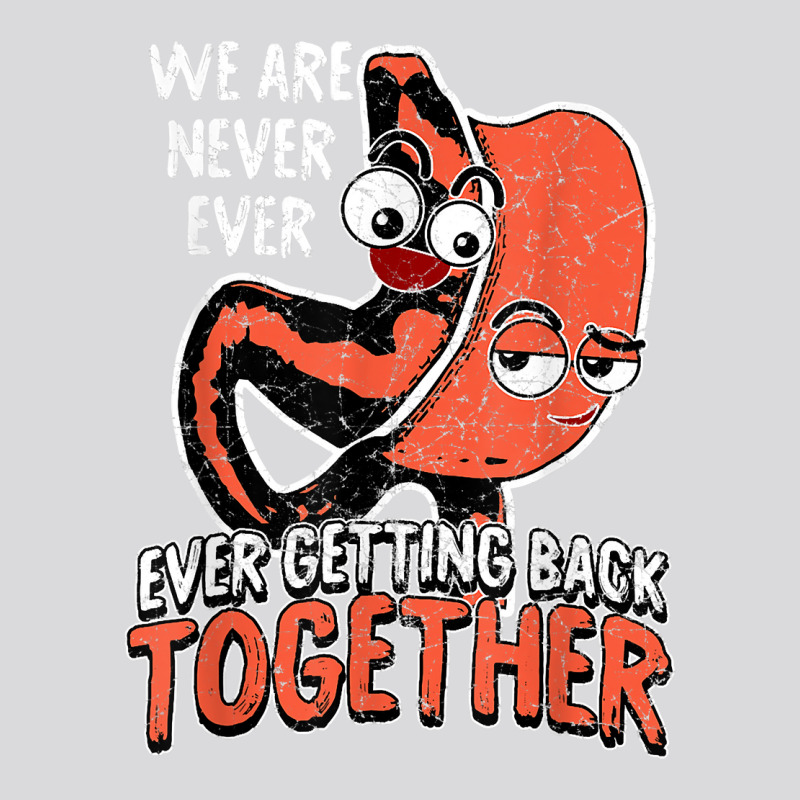 We Are Never Ever Getting Back Together Bariatric Surgery T Shirt Women's Triblend Scoop T-shirt by byfaesaexow | Artistshot