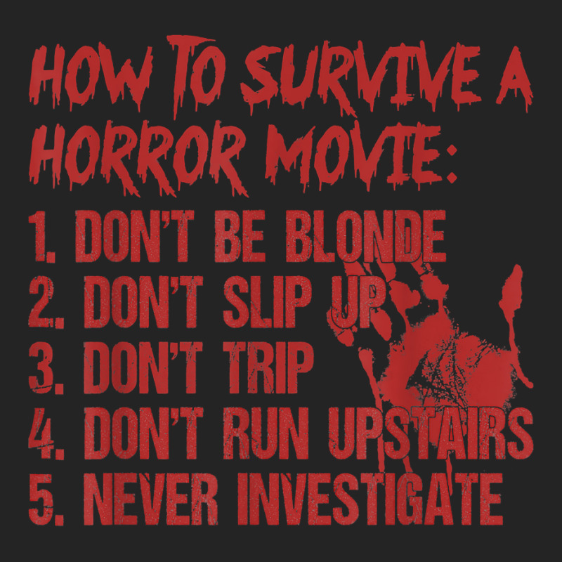 How To Survive A Horror Movie Don't Be Blonde Don't Slip Up T Shirt 3/4 Sleeve Shirt | Artistshot