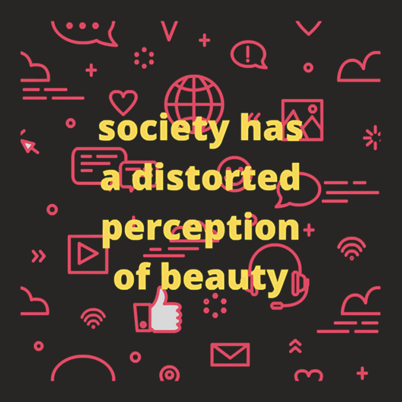 Society Has A Distorted Perception Of Beauty Ladies Fitted T-Shirt by cm-arts | Artistshot