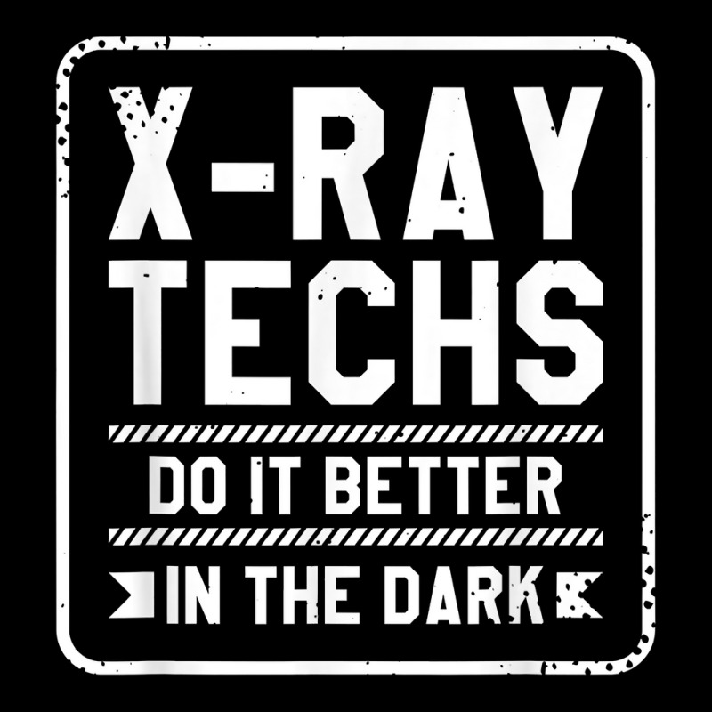 X Ray Techs Do It Better In The Dark Radiologist Rad Tech T Shirt Zipper Hoodie by hankeajrippleex5 | Artistshot