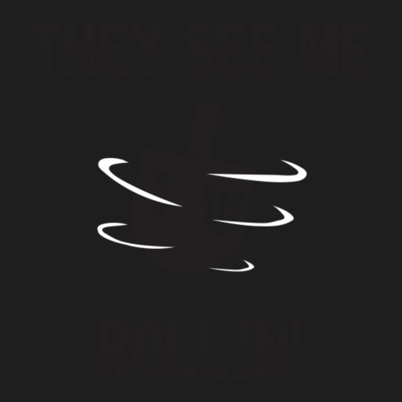 Hanukkah 2020 Dreidel Game Gift They See Me Rollin_ Jewish T-shirt Classic T-shirt | Artistshot