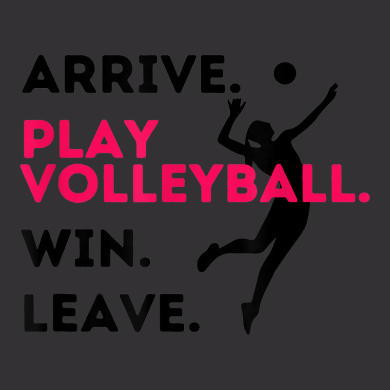 Arrive. Play Volleyball. Win. Leave.   Fun Volleyball Player Vintage Short by Queens | Artistshot