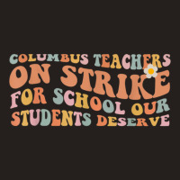 Columbus Teacher Strike Tank Top | Artistshot