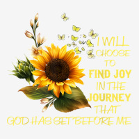 I Will Choose To Find The Joy In The Journey Sunflower T Shirt Youth 3/4 Sleeve | Artistshot