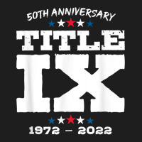 Title Ix 50th Anniversary U.s. Education Amendments Act 1972 T Shirt Classic T-shirt | Artistshot