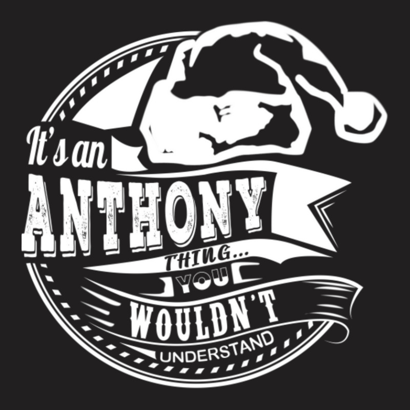 It's An Anthony Thing - Hat Xmas Personalized Name Gift T-shirt | Artistshot