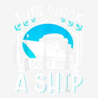 Cruise Ship Vacation Pun This Week I Dont Give A Ship Camper Cup | Artistshot