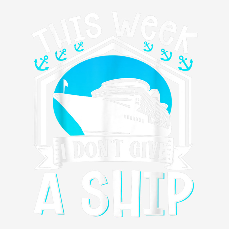 Cruise Ship Vacation Pun This Week I Dont Give A Ship Camper Cup | Artistshot