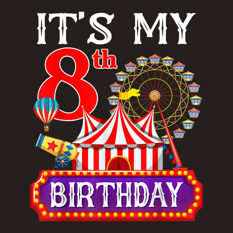 It's My 8th Birthday Ringmaster Circus Theme Carnival Bday T Shirt Tank Top by gyzhahykaete | Artistshot