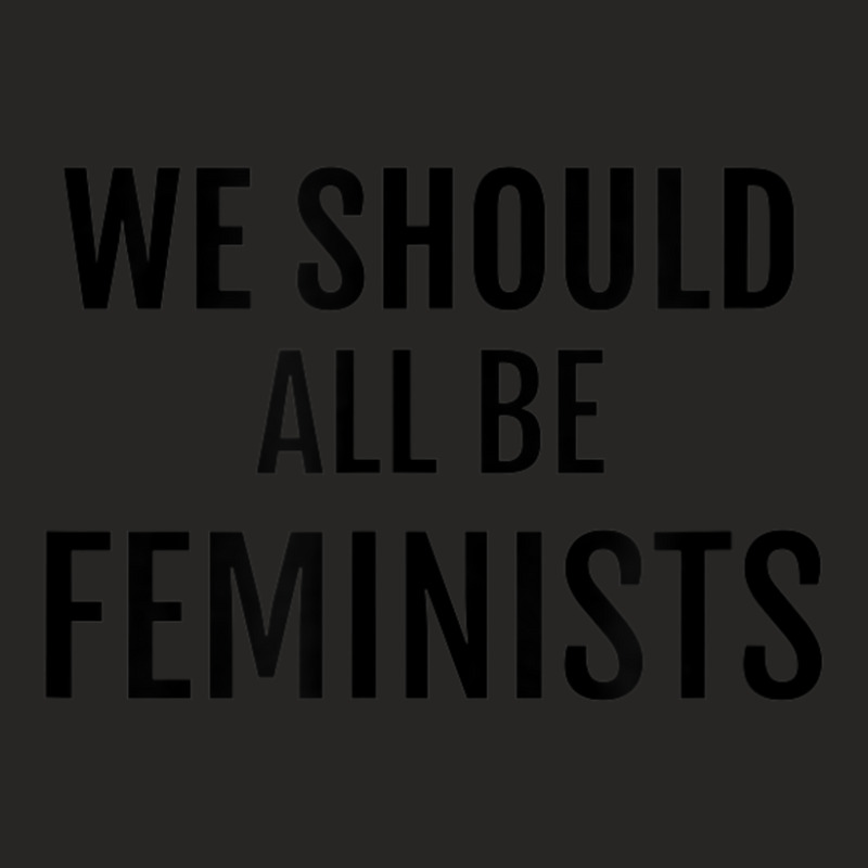 We Should All Be Feminists Ladies Fitted T-Shirt by Kanmopsuk45 | Artistshot