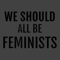 We Should All Be Feminists Vintage T-shirt | Artistshot