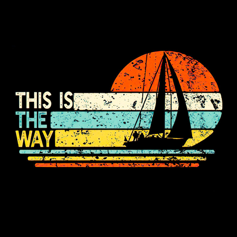 This Is The Way Sailing, Funny Sail Boat, Sailor Dad, This Is The Way  Kids Cap | Artistshot