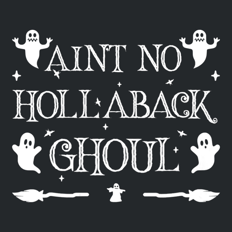 Womens Ain't No Hollaback Ghoul Halloween Boo Halloween Costume Vneck Crewneck Sweatshirt | Artistshot