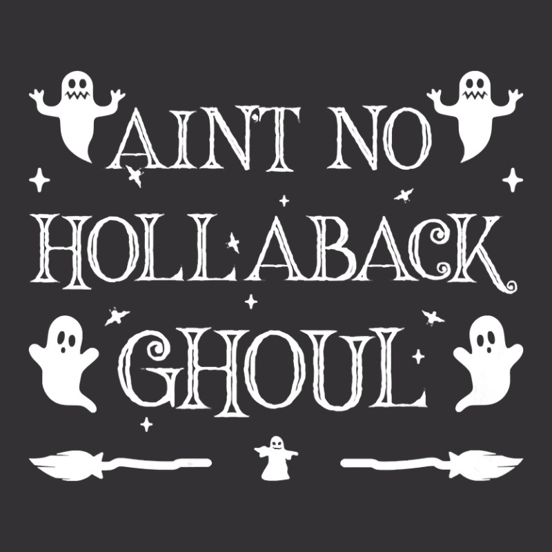 Womens Ain't No Hollaback Ghoul Halloween Boo Halloween Costume Vneck Vintage Short | Artistshot