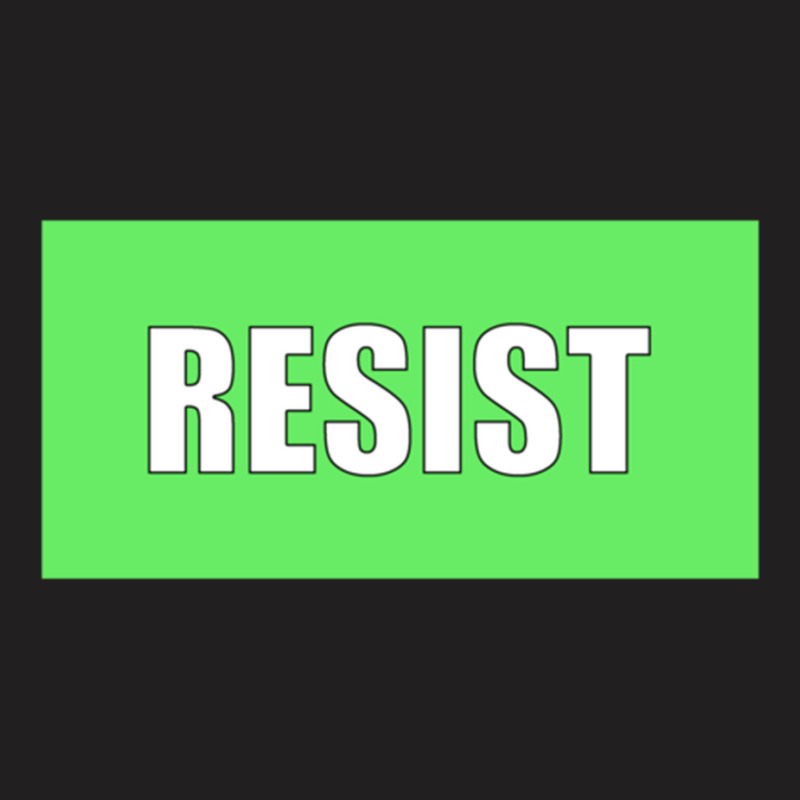 Resist Protest Products (green) T-shirt | Artistshot