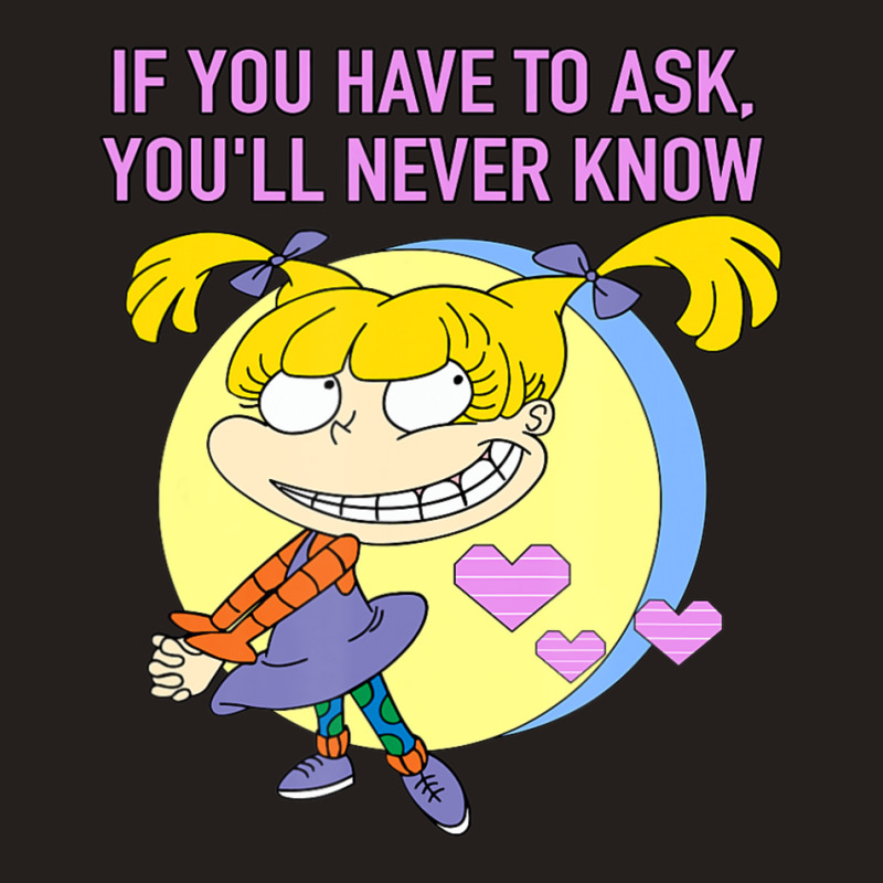 Mademark X Rugrats Angelica If You Have To Ask, You'll Never Know Tank Top by Kandurip541 | Artistshot