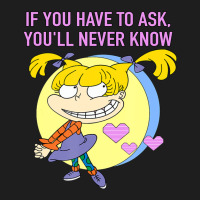 Mademark X Rugrats Angelica If You Have To Ask, You'll Never Know Classic T-shirt | Artistshot