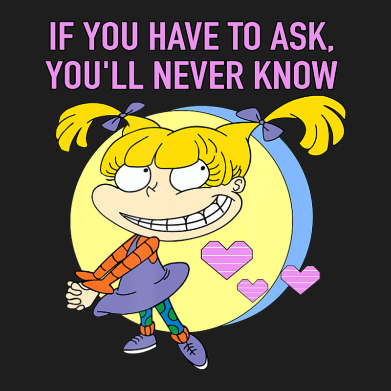 Mademark X Rugrats Angelica If You Have To Ask, You'll Never Know Classic T-shirt by Kandurip541 | Artistshot