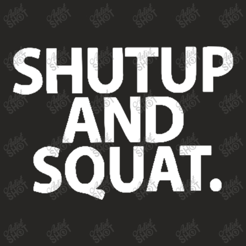 Shut Up And Squat Ladies Fitted T-Shirt by Harrietbonexx | Artistshot