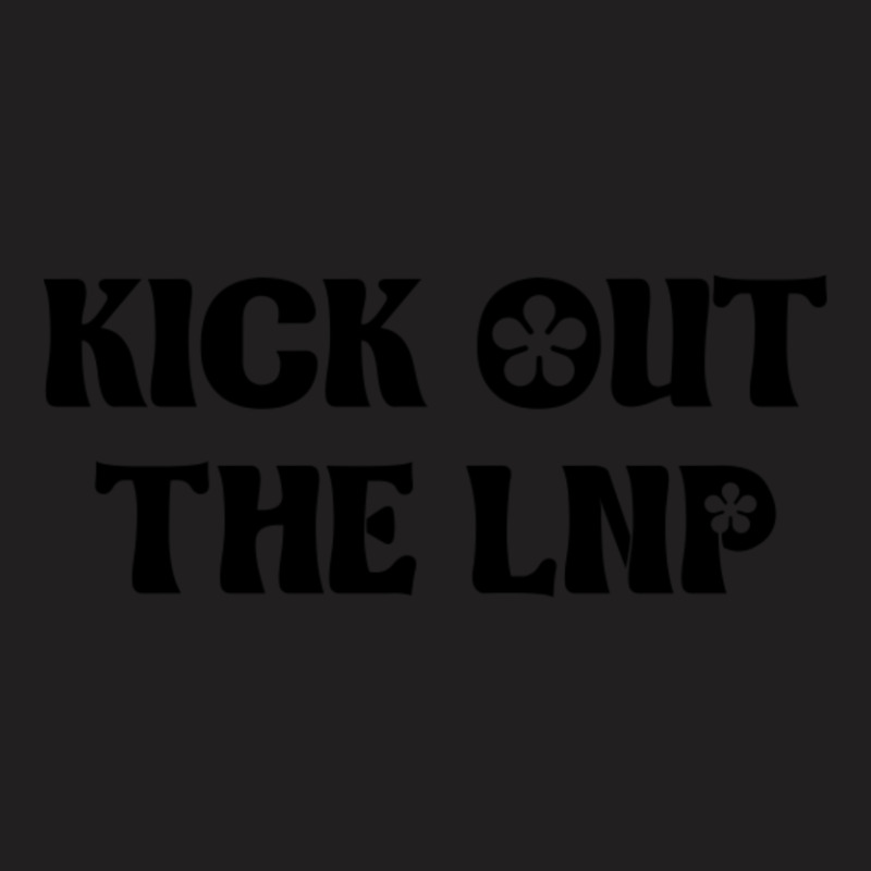 Kick Out The Lnp - Auspol T-shirt | Artistshot