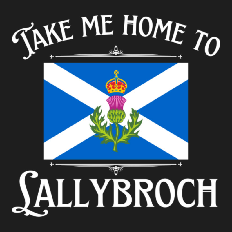 Take Me Home To Lallybroch Sassenach Scotland Classic T-shirt by Kosdapen517 | Artistshot