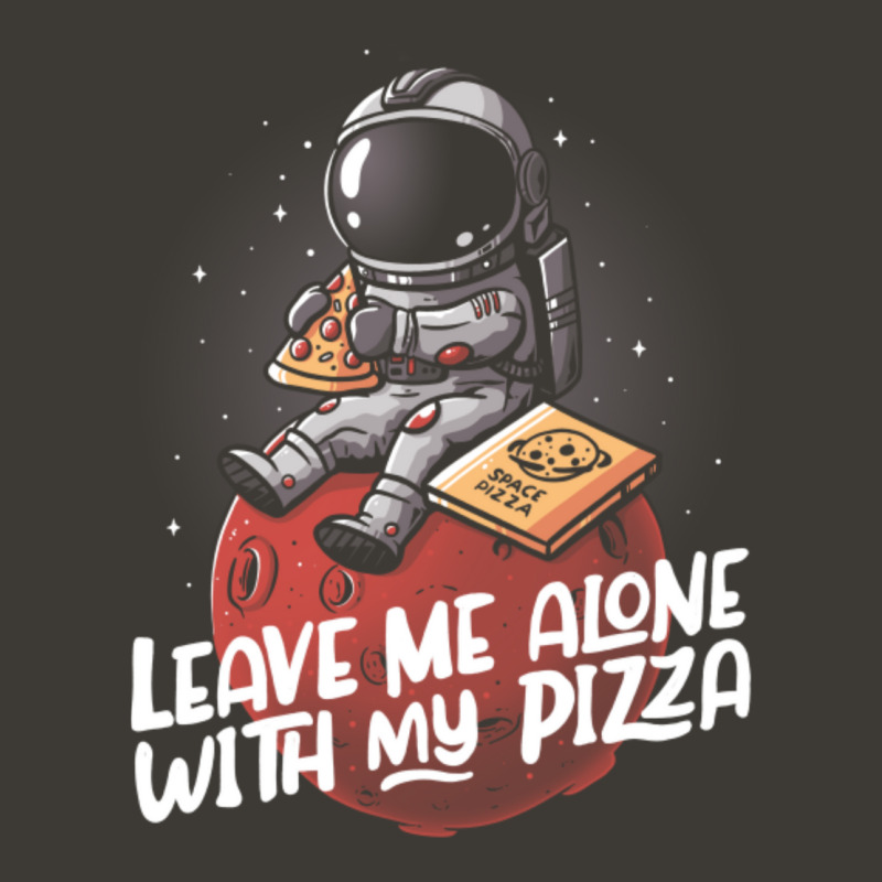 Leave Me Alone With My Pizza - Funny Space Astronaut Gift Bucket Hat | Artistshot