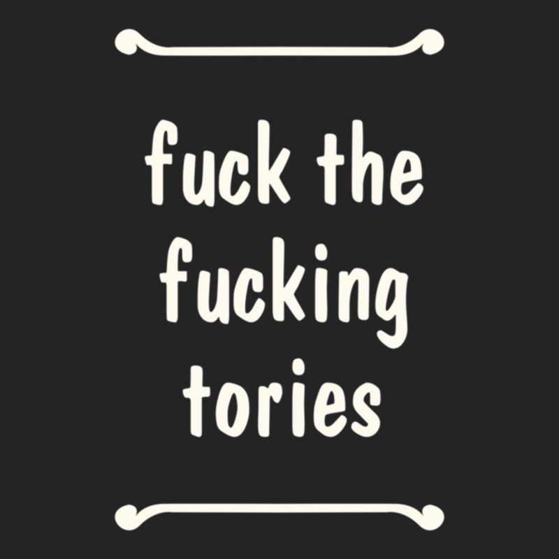 Fuck The Fucking Tories Boris Election Funny Anti Tory General Electio 3/4 Sleeve Shirt | Artistshot