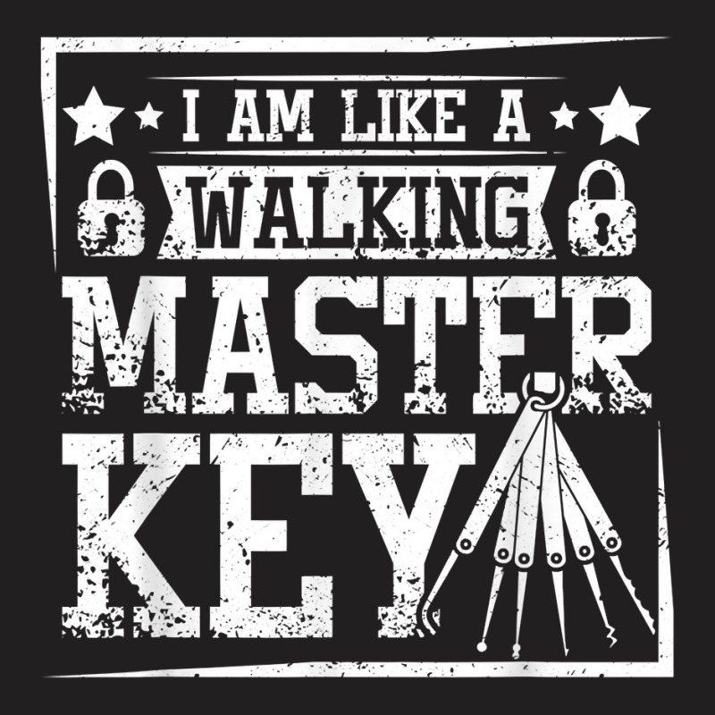 I'm Like A Walking Master Key Locksmith T Shirt T-Shirt by cm-arts | Artistshot