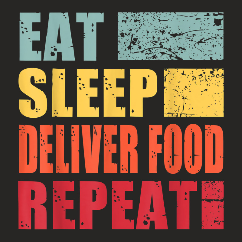 Eat Sleep Deliver Food Repeat T Shirt Ladies Fitted T-Shirt by cm-arts | Artistshot