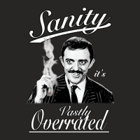 Gomez Addams- Sanity, It_s Vastly Overrated Ladies Fitted T-shirt | Artistshot